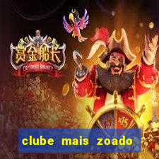 clube mais zoado do mundo